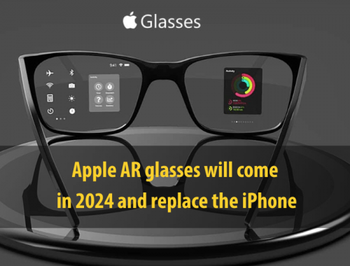 Apple AR glasses will come in 2024 and replace the iPhone