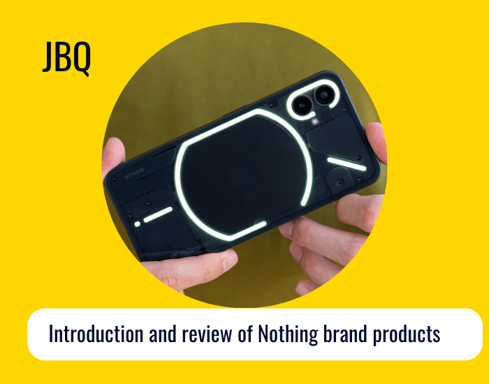 Introduction and review of Nothing brand products