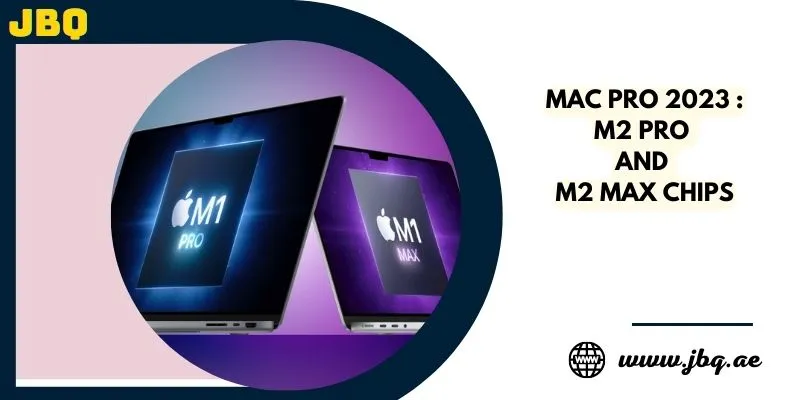 Mac Pro 2023 : M2 Pro and M2 Max chips